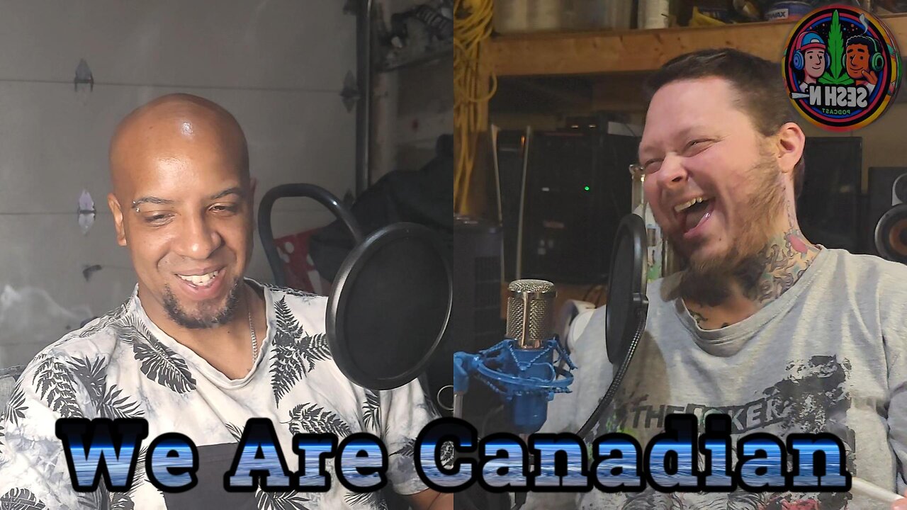 Episode 32 - We are Canadian