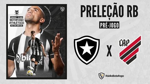 PRÉ-JOGO BOTAFOGO X ATHLETICO-PR | PRELEÇÃO RB