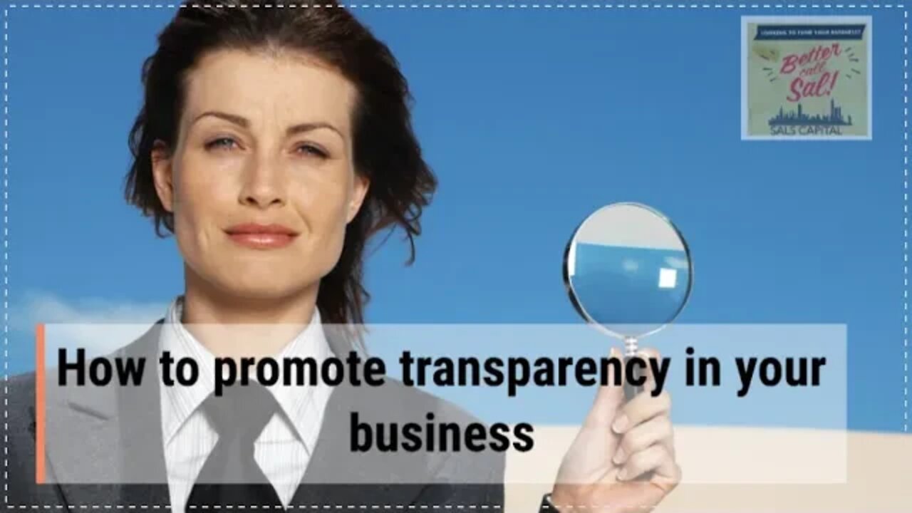 How to promote transparency in your business