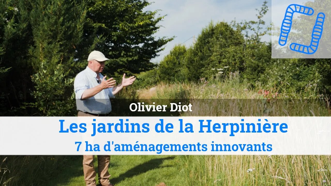 Les jardins de la Herpinière : 7 ha d'aménagements innovants avec Olivier Diot