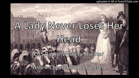 A Lady Never Loses Her Head - CBS Radio Mystery Theater