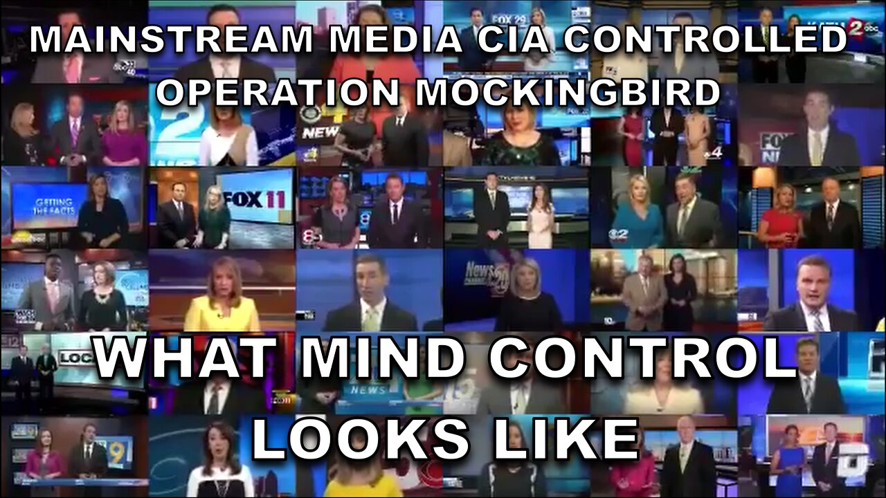 Mainstream Media CIA CONTROLLED Operation Mockingbird in Effect - What Mind Control Looks Like