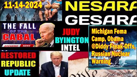 Judy Byington. Restored Republic via a GCR ~ Situation Update Nov 14 ~ Michigan Fema Camp, Russian Nuclear Warning - Benjamin Fulford. Pascal Najadi