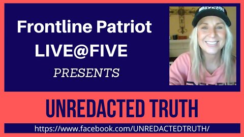 FRONTLINE PATRIOT: UNREDACTED TRUTH