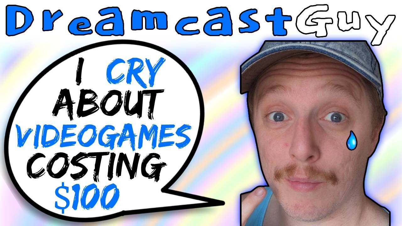 DreamcastGuy Cries About Video Games Costing $100 - 5lotham