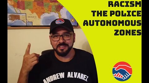 Latino Conservative - Racism, Police, CHAZ