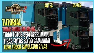 COMO TIRAR FOTOS EM HD E SEM SERRILHADO NO EURO TRUCK SIMULATOR 2 E AMERICAN TRUCK SIMULATOR