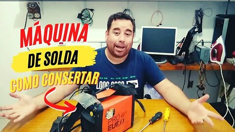 CONSERTO MÁQUINA DE SOLDA PRO EURO