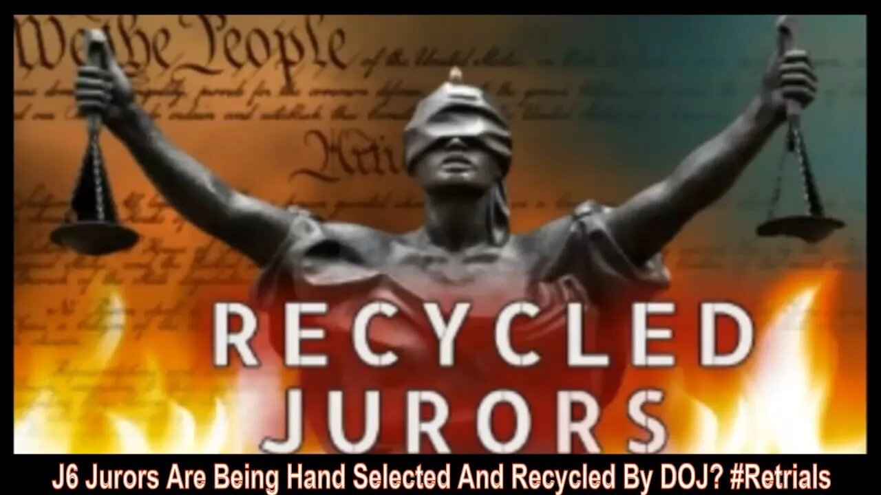 J6 Jurors Are Being Hand Selected And Recycled By DOJ? #Retrials