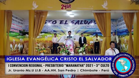 I CONVENCION REGIONAL - PRESBITERIO "MARANATHA" 2021 - 3° CULTO