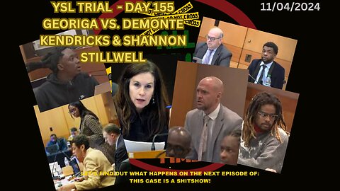 YSL TRIAL DAY 155- TRIAL RESUMES? STATE OF GA VS DEMONTE KENDRICK & SHANNON STILLWELL