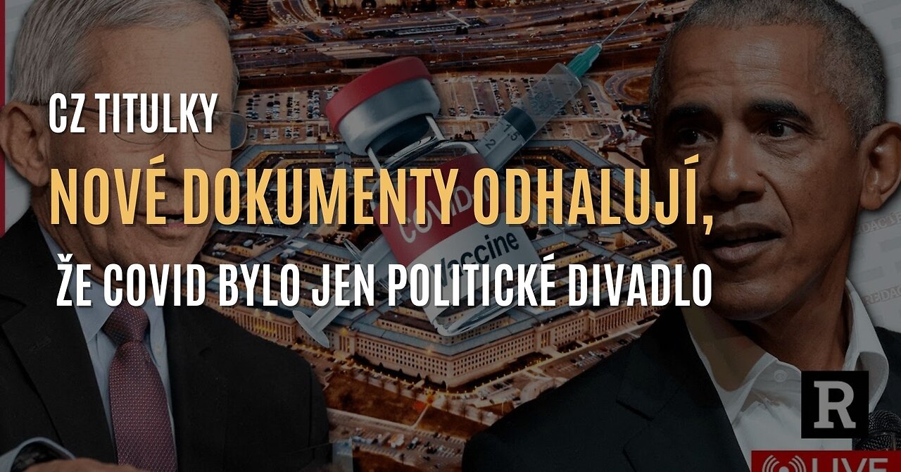 Nové dokumenty odhalují, že COVID bylo od začátku politické divadlo (CZ TITULKY)