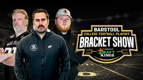 Barstool College Football Bracket Show with Brandon Walker, Big Cat, & Big T Presented By DraftKings