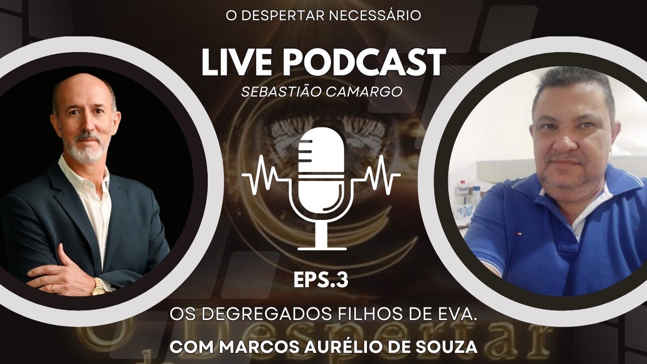 PODCAST EPS 3 - OS DEGREDADOS FILHOS DE EVA.