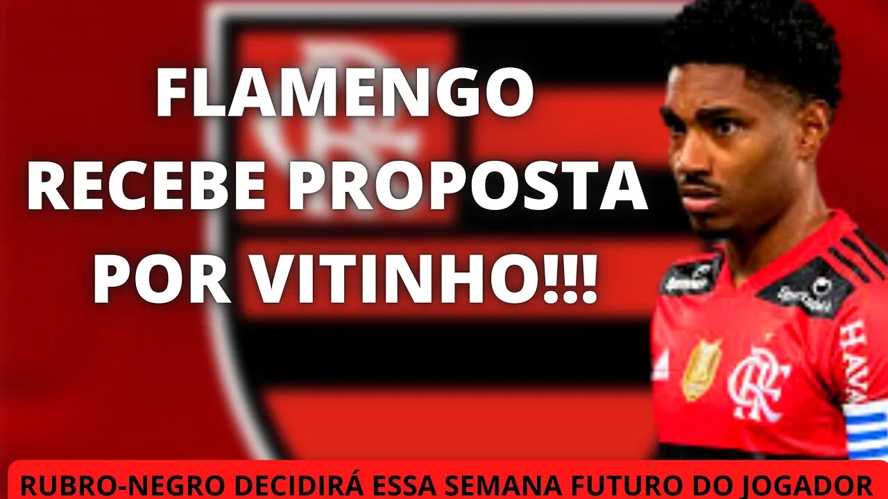 FLAMENGO RECEBE PROPOSTA DO PANATHINAIKOS POR VITINHO.