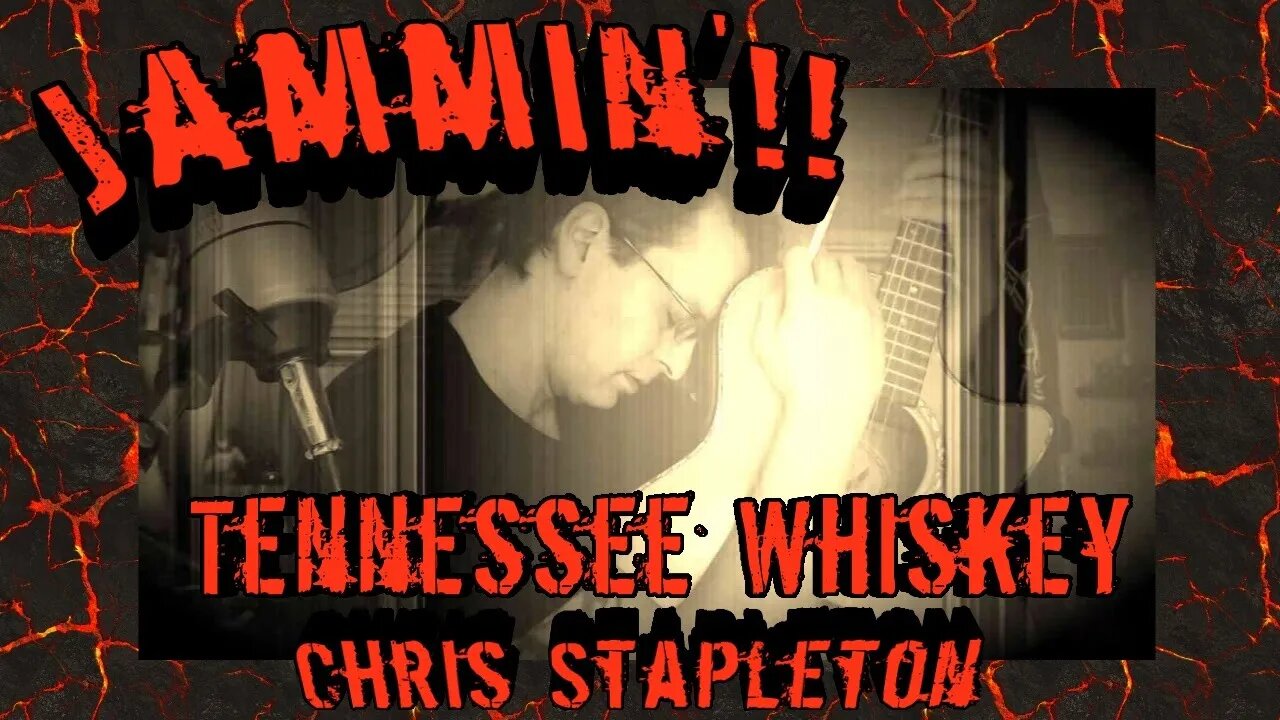 Jammin'!! Tennessee Whiskey by Chris Stapleton (Acoustic Cover)