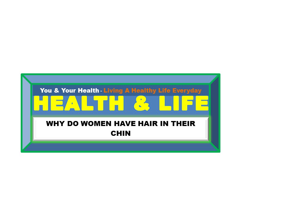 DISCOVER WHY WOMEN HAVE HAIR IN THEIR CHIN