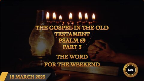The Gospel in The Old Testament - Part 3 | Psalm 69 - Word For The Weekend