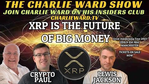 XRP IS THE FUTURE OF BIG MONEY WITH LEWIS JACKSON, CRYPTO PAUL & CHARLIE WARD