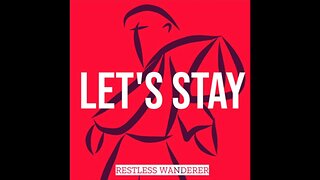 Let’s Stay-Restless Wanderer