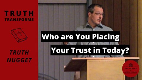 Who are You Placing Your Trust in Today? | Truth Transforms: Truth Nugget (James 1:5-8)