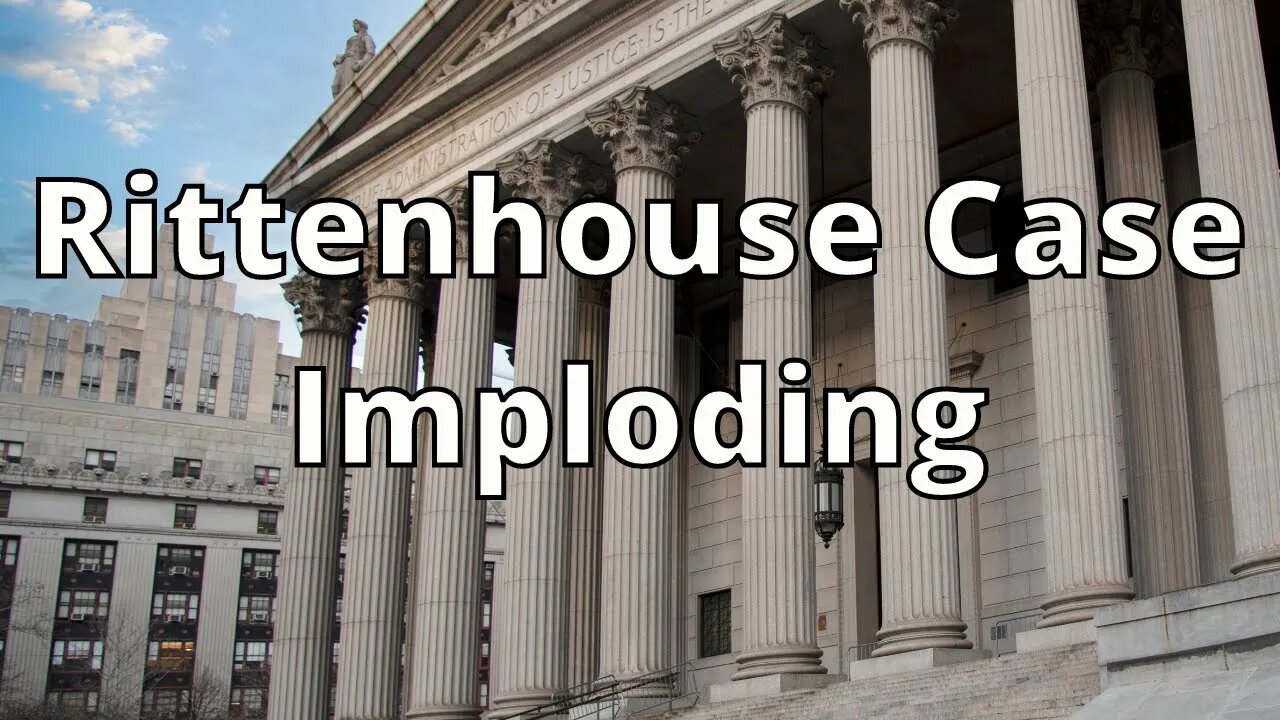 Rittenhouse Case Imploding