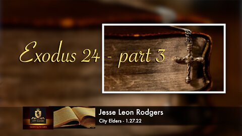 Jesse Leon Rodgers - Part 3 from Exodus 24