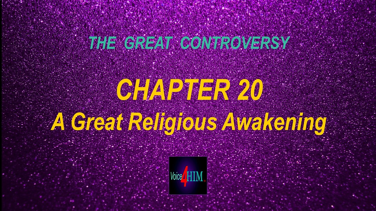 The Great Controversy - CHAPTER 20 - A Great Religious Awakening