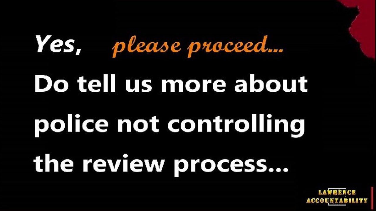 Lawrence, KS Police Assume deep control in local oversight processes - (Part 2)