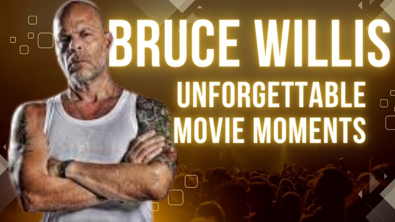 Bruce Willis: Unforgettable Movie Moments