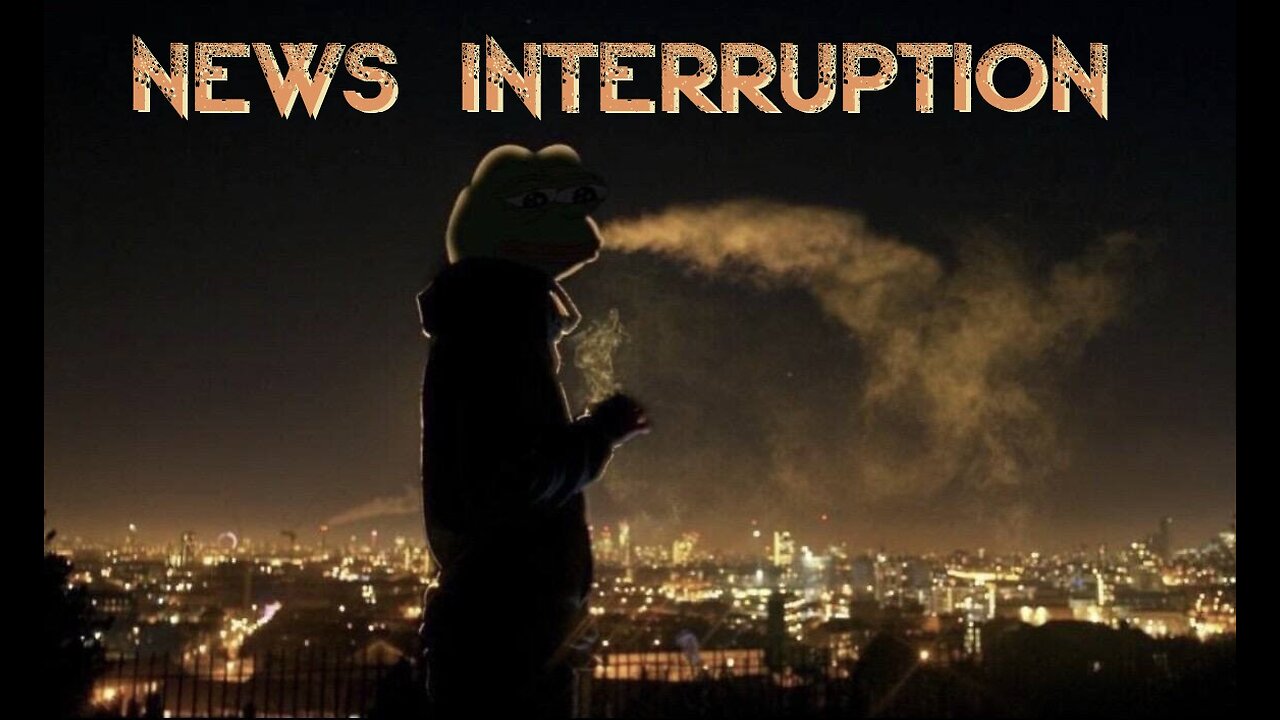 NEWS INTERRUPTION!!!