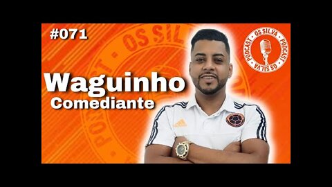 WAGUINHO - Os Silva - #071