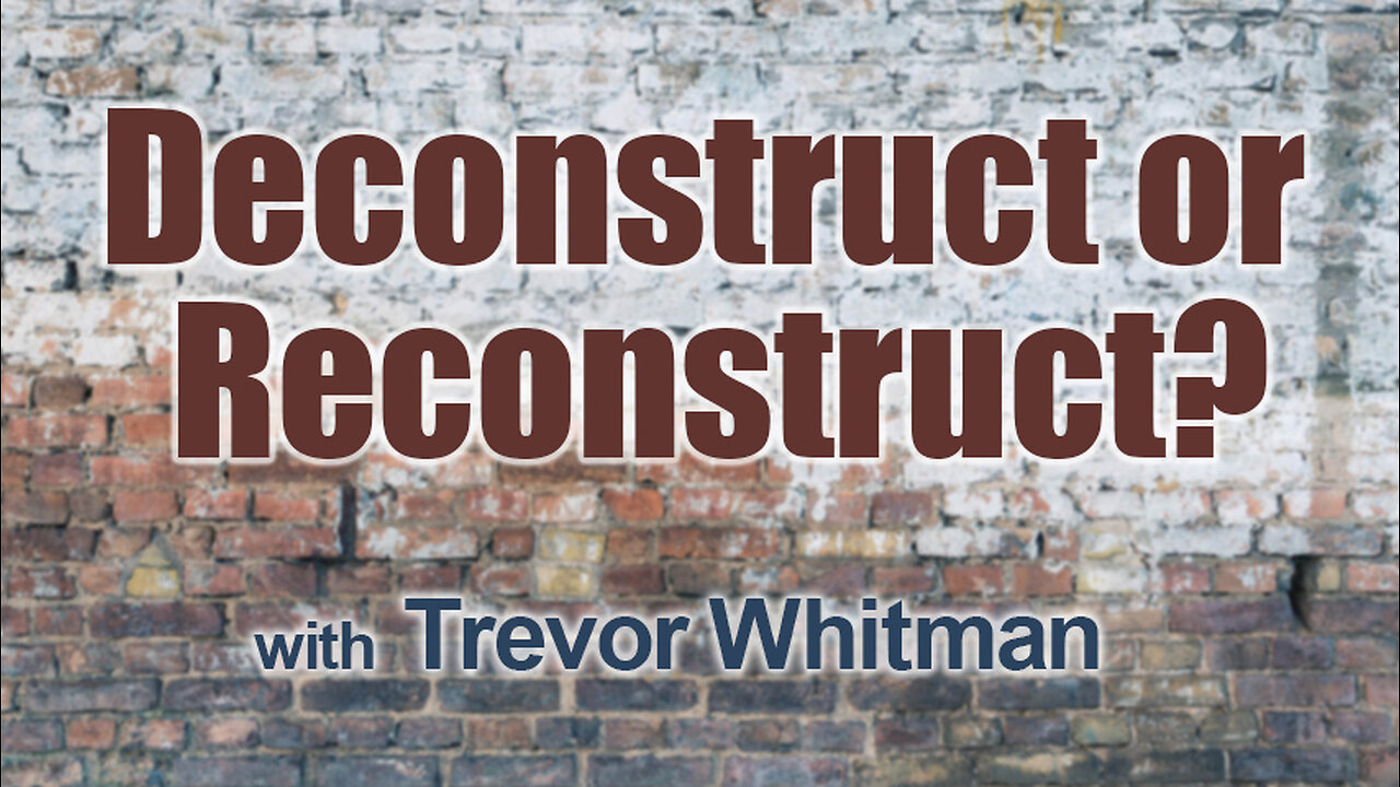 Deconstruct Or Reconstruct? - Trevor Whitman on LIFE Today Live