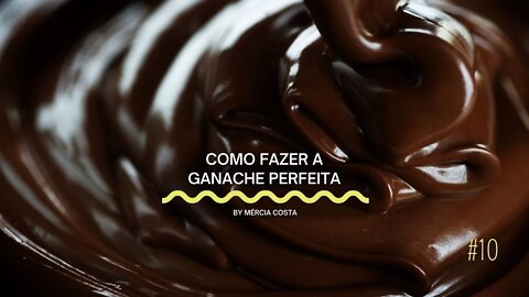 Como fazer a ganache perfeita!