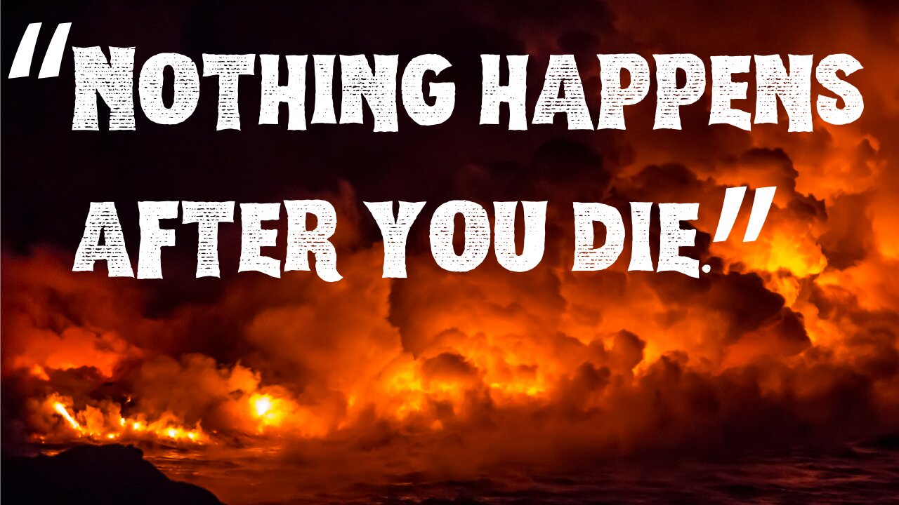 Hope of the Atheist: "Nothing happens after you die."