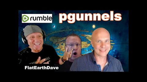 pgunnels w Flat Earth Dave. [clip]