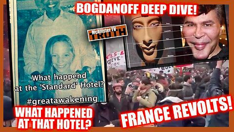 REVOLT IN FRANCE! BOGDANOFF DEEP DIVE! ADRENO_SMOKING GUN! WHAT HAPPENED AT STANDARD HOTEL?