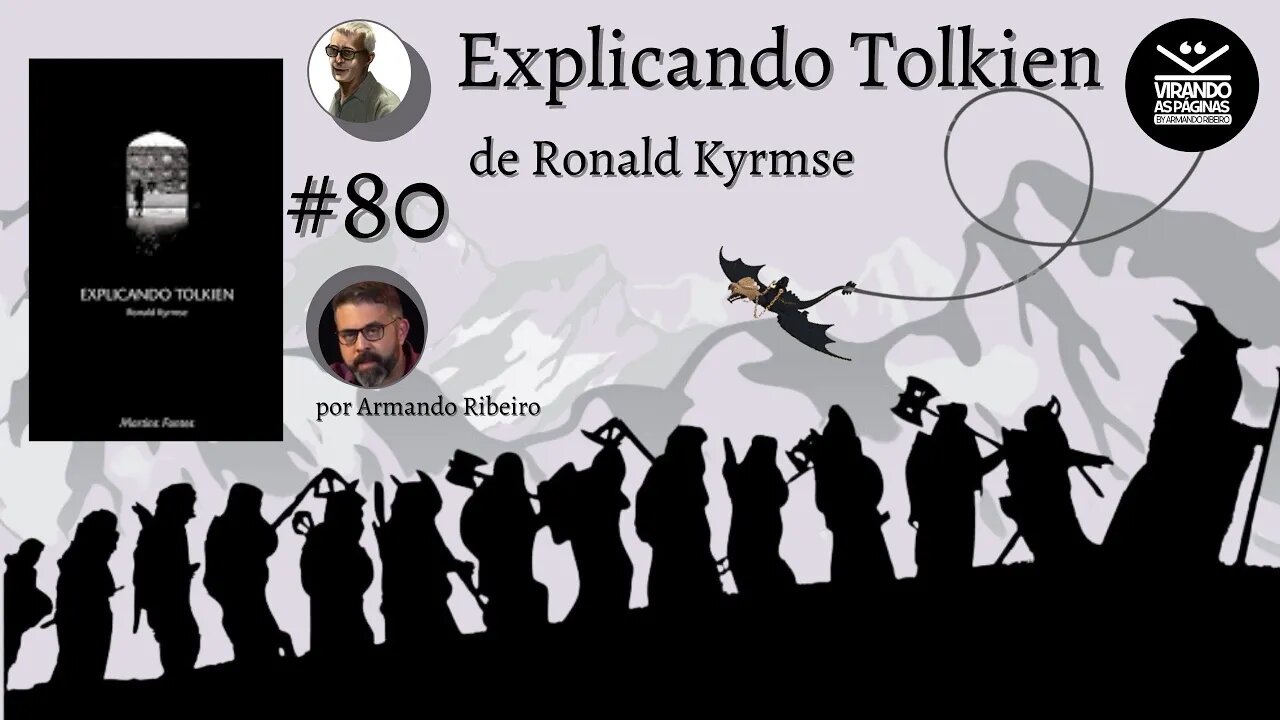 Explicando Tolkien Ronald Kyrmse #80 Por Armando Ribeiro Virando as Páginas