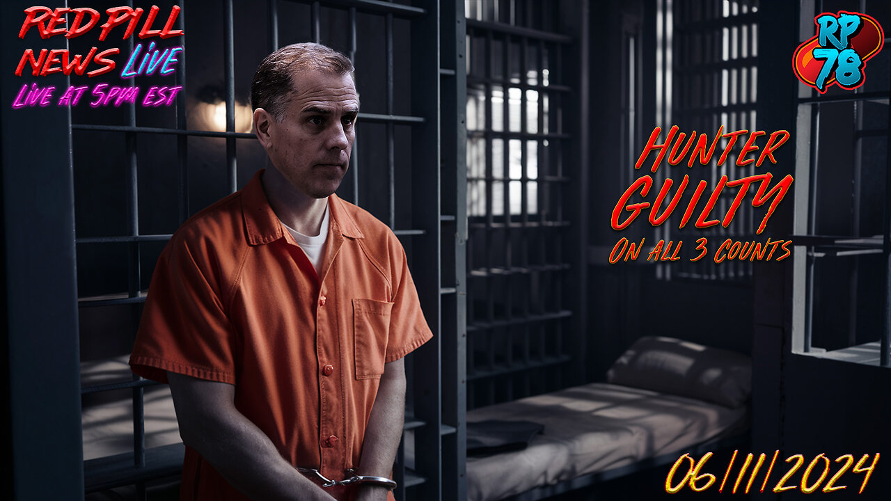 Shock Twist - Delaware Jury Finds Hunter Guilty on ALL Charges on Red Pill News Live