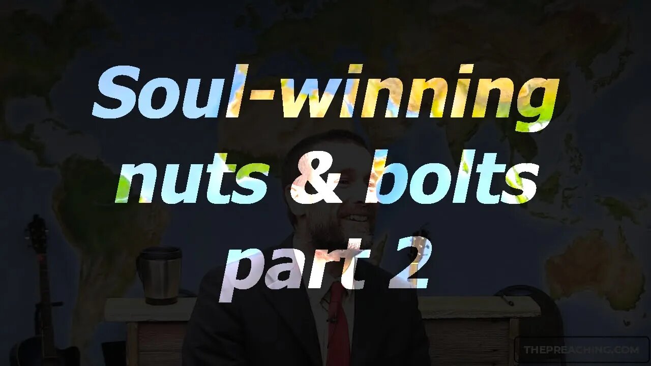 Soul-winning nuts & bolts - part 2 (Faith alone) | 16 Oct 22