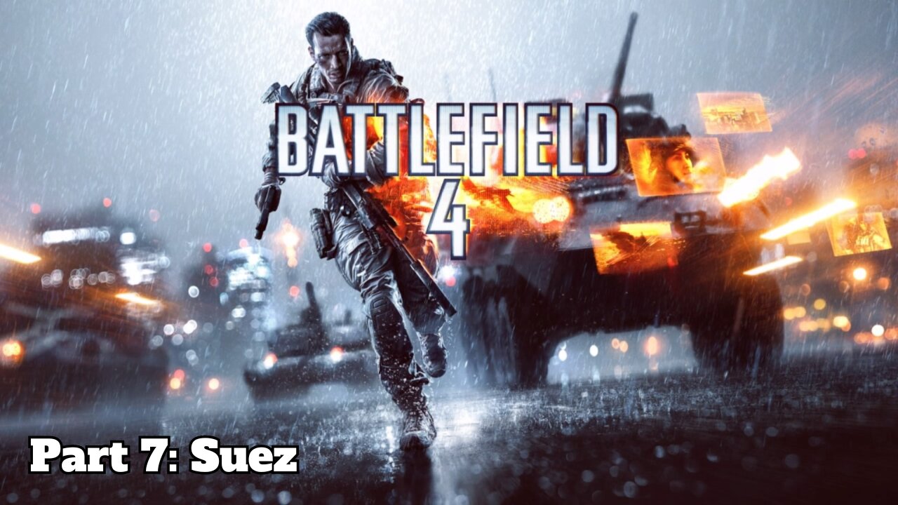 Battlefield 4 - Part 7 - Suez