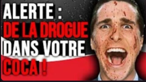 ALERTE : DE LA DROGUE DANS VOTRE COCA !