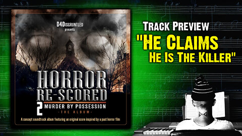 Track Preview - "He Claims He's The Killer" || "Horror Re-Scored: Vol. 2" Concept Soundtrack Album