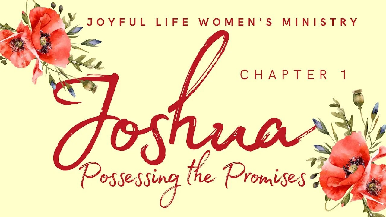 Joyful Life Women's Ministry - Joshua 1