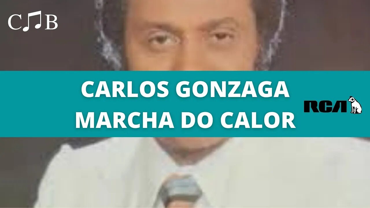 Carlos Gonzaga - Marcha do Calor