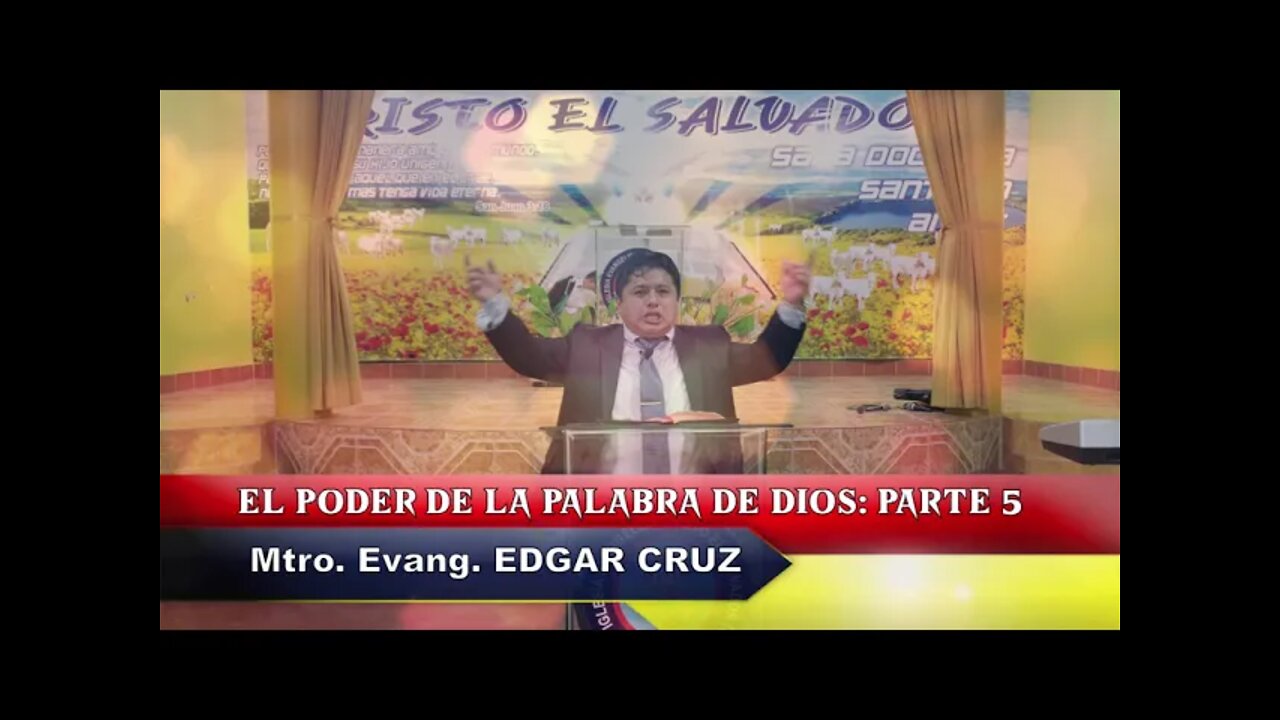 EL PODER DE LA PALABRA DE DIOS: Parte 5 - EDGAR CRUZ MINISTRIES