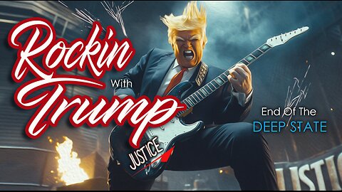 Rockin with Trump - The End Of The Deep State