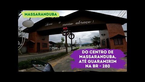 Do Centro de Massaranduba, até o portal de Guaramirim