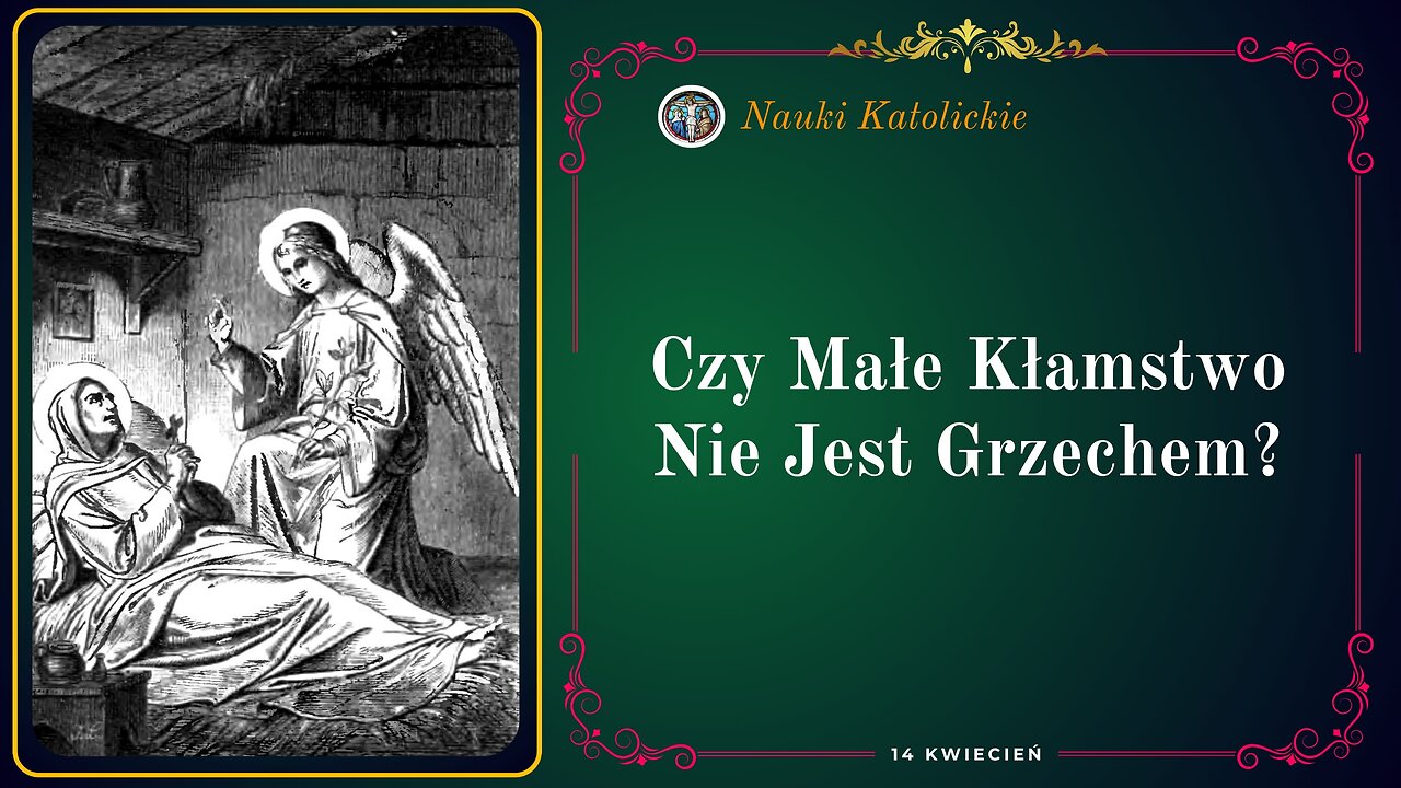 Czy Małe Kłamstwo Nie Jest Grzechem? | 14 Kwiecień