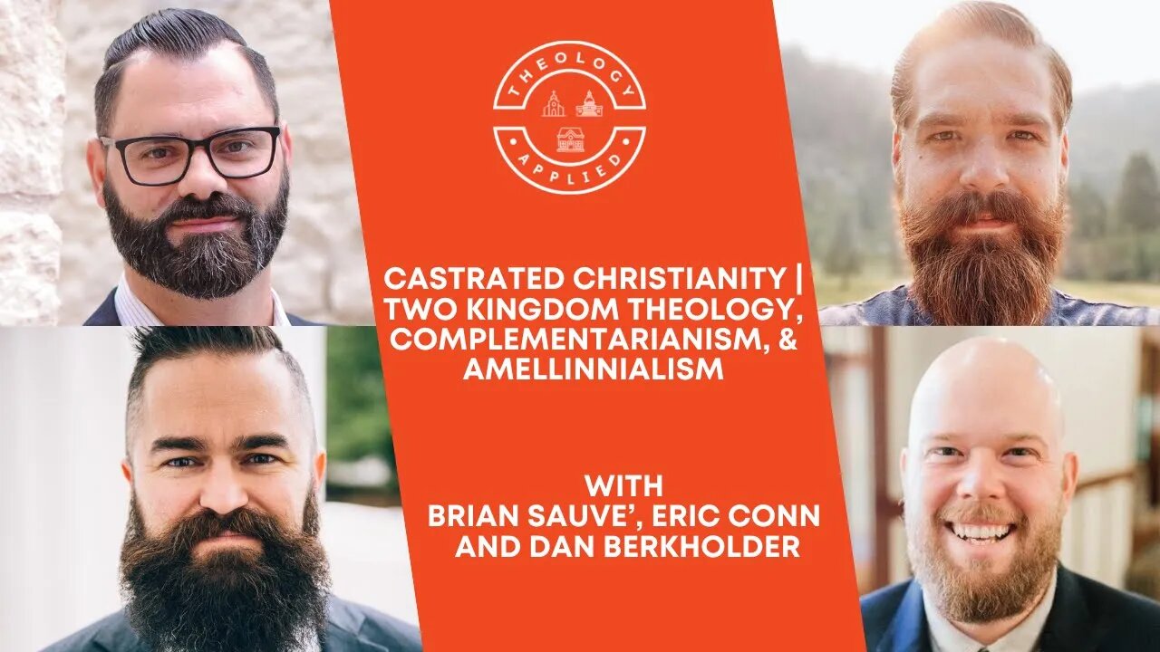 Castrated Christianity | Two Kingdom Theology, Complementarianism, & Amellinnialism